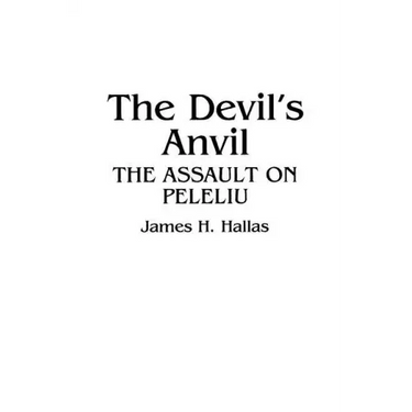 The Devil's Anvil: The Assault on Peleliu