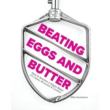 Beating Eggs and Butter: How to become a Vegan Baker