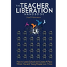 The Teacher Liberation Handbook: How to Leave School and Create a Place Where You and Young People Can Thrive