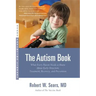 The Autism Book: What Every Parent Needs to Know About Early Detection, Treatment, Recovery, and Prevention