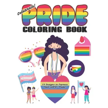 Celebrate Pride Coloring Book for Adults and Kids: (30 Designs to Express Your LGBTQ+ Pride!)