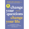 Change Your Questions, Change Your Life, 4th Edition: 12 Powerful Tools for Leadership, Coaching, and Results