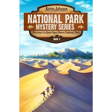 Discovery in Great Sand Dunes National Park: A Mystery Adventure in the National Parks