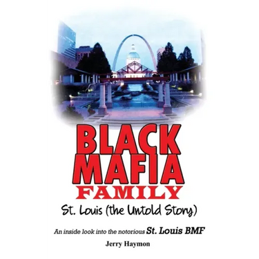 Black Mafia Family St. Louis (The Untold Story)
