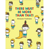 There Must Be More Than That!