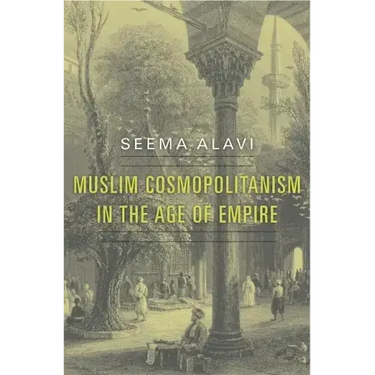 Muslim Cosmopolitanism in the Age of Empire