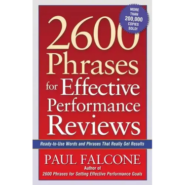 2600 Phrases for Effective Performance Reviews: Ready-To-Use Words and Phrases That Really Get Results