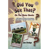 Did You See That? On The Outer Banks: A GPS Guide to the Out of the Ordinary Attractions on the North Carolina Coast