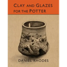 Clay and Glazes for the Potter