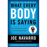 What Every Body Is Saying: An Ex-FBI Agent's Guide to Speed-Reading People