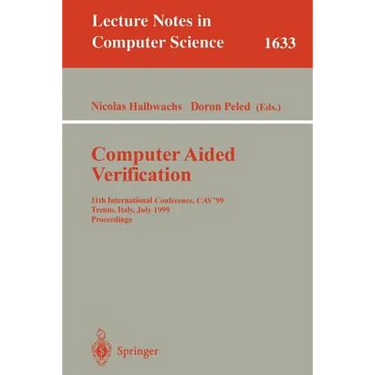 Computer Aided Verification: 11th International Conference, Cav'99, Trento, Italy, July 6-10, 1999, Proceedings
