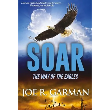 Soar: The Way of the Eagles