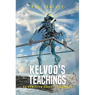 Kelvoo's Teachings: An Unwilling Ascent to Godhood