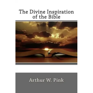 The Divine Inspiration of the Bible