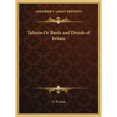 Taliesin Or Bards and Druids of Britain