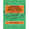 Coaching High School Special Teams: Planning and Implementing the Complete System