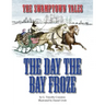 The Swamptown Tales: The Day The Bay Froze
