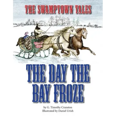 The Swamptown Tales: The Day The Bay Froze