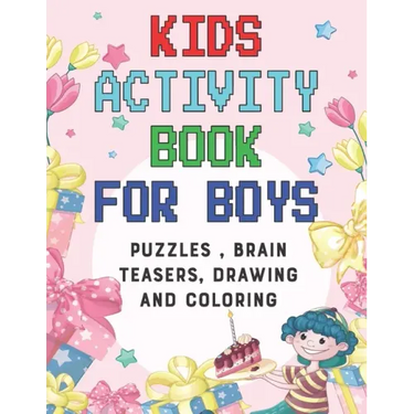 Kids Activity book for boys: puzzles, Brain Teasers, drawing and coloring pages 4- 12 Ages