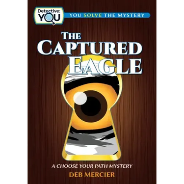 The Captured Eagle: A Choose Your Path Mystery