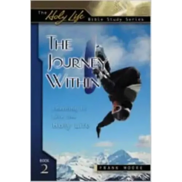 Journey Within: Learning to Live the Holy Life