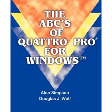 The ABC's of Quattro Pro for Windows