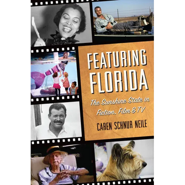 Featuring Florida: The Sunshine State in Fiction, Film & TV
