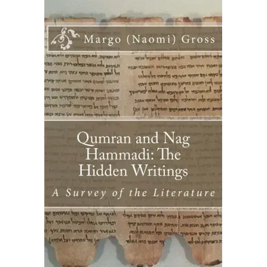 Qumran and Nag Hammadi: The Hidden Scrolls: A Survey of the Literature