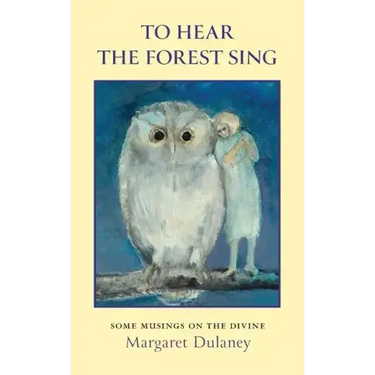 To Hear The Forest Sing: some musings on the divine