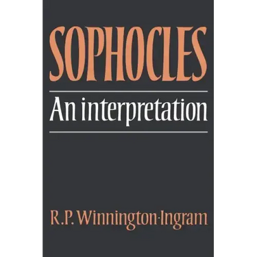 Sophocles: An Interpretation