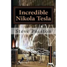 Incredible Nikola Tesla: Mysteries Solved