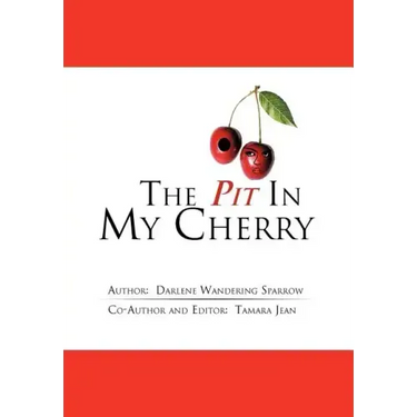 The Pit in My Cherry