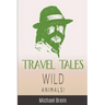 Travel Tales: Wild Animals
