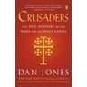 Crusaders: The Epic History of the Wars for the Holy Lands