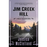 Jim Creek Hill: A Marley Dearcorn Novel