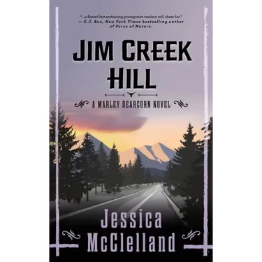 Jim Creek Hill: A Marley Dearcorn Novel