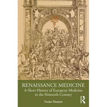 Renaissance Medicine: A Short History of European Medicine in the Sixteenth Century