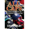 All Caps: Stories That Justify an Outrageous Hat Collection