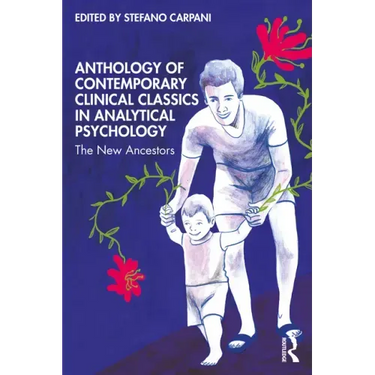Anthology of Contemporary Clinical Classics in Analytical Psychology: The New Ancestors