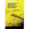 Posthuman Research Practices in Education