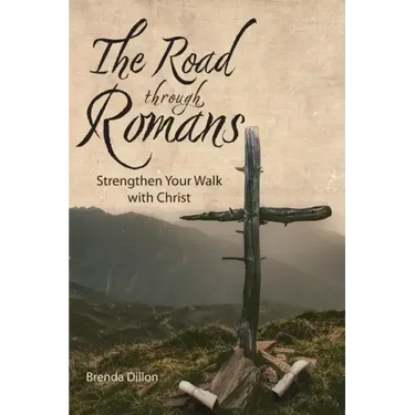 The Road Through Romans: Strengthen Your Walk with Christ