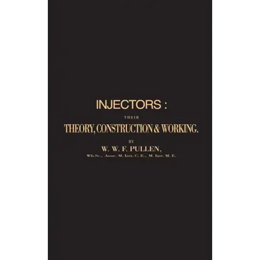 Injectors: Their Theory, Construction & Working