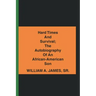 Hard Times and Survival; the Autobiography of an African-American Son