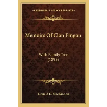 Memoirs Of Clan Fingon: With Family Tree (1899)
