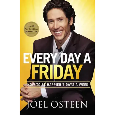 Every Day a Friday: How to Be Happier 7 Days a Week