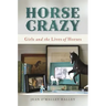 Horse Crazy: Girls and the Lives of Horses