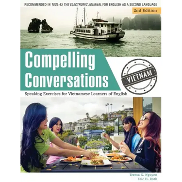 Compelling Conversations - Vietnam: Speaking Exercises for Vietnamese Learners of English