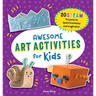 Awesome Art Activities for Kids: 20 Steam Projects to Spark Creativity and Imagination