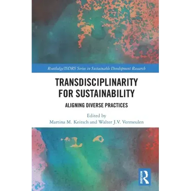 Transdisciplinarity for Sustainability: Aligning Diverse Practices