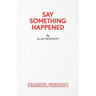 Say Something Happened